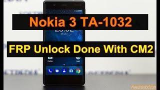 Nokia 3 TA-1032  FRP UNLOCK Done With Cm2