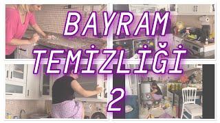 TEMİZLİK VLOG / BAYRAM TEMİZLİĞİ BÖLÜM 2