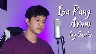 Jay Garche - Isa Pang Araw (Male Cover)