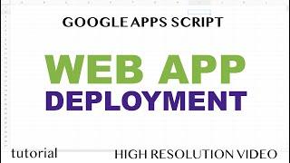 Google Sheets Web App Deployment Process - Apps Script V8