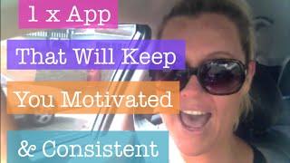 1 x App That Will Keep You Motivated And Consistent