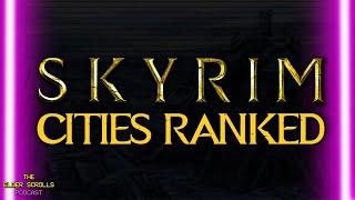 Skyrim Cities RANKED Best to Worst | The Elder Scrolls Podcast #72