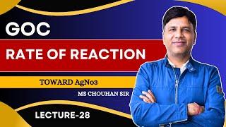 GOC Rate of Reaction | Lecture -28 | English | IIT JEE ADVANCED | OC | MS Chouhan Sir