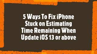 iOS Update Stuck On Estimating Time Remaining/Update Requested Fix