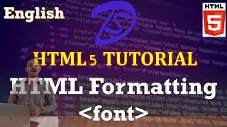 EN | HTML 5 Tutorial | Formatting with Font tag in HTML