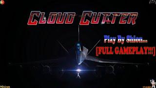 Cloud Cutter [Walkthrough!!!] [FULL GAME!!!] - (SHION) 