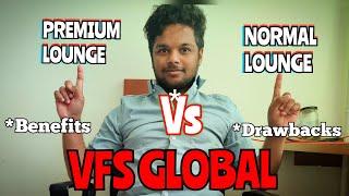 PREMIUM LOUNGE Vs NORMAL LOUNGE  AT VFS GLOBAL | BIOMETRICS | VISA INTERVIEW | APPOINTMENT#vfsindia