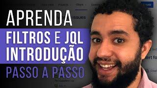 FILTROS e JQL no Jira 2022  O que é JQL?Como usar filtros no Jira? TUTORIAL *Básico ao Avançado*