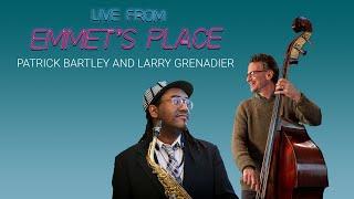 Live From Emmet's Place Vol. 107 - Patrick Bartley and Larry Grenadier