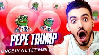 PEPE TRUMP IS A ONCE IN A LIFETIME OPPORTUNITY!!