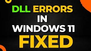 DLL Errors in Windows 11
