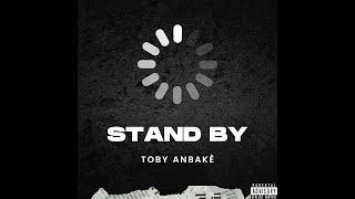 Toby Anbakè - STAND BY  (Official Lyrics)