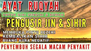 RUQYAH PENGUSIR JIN & SYETAN DALAM TUBUH,AYAT RUQYAH DIRI SENDIRI & RUMAH, PENYEMBUH SEGALA PENYAKIT