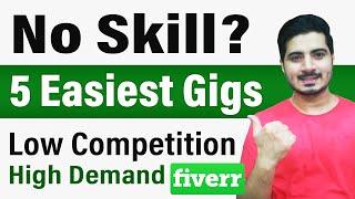 5 Easiest  High Demand and Low Competition Fiverr Gigs of 2023 | Best Low Competition Fiverr Gigs