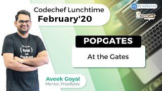 CodeChef February Lunchtime 2020 | At the Gates | POPGATES