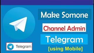 How to make someone Admin on Telegram Channel