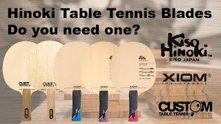 Hinoki Table Tennis Blades. Do you want one? Do you need one?