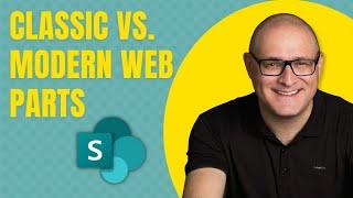 Classic vs. Modern Web Parts in SharePoint Online