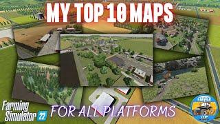 MY TOP 10 MAPS - Farming Simulator 22