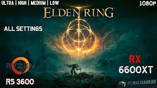 Elden Ring | RX 6600 XT + Ryzen 5 3600 ALL SETTINGS 1080p