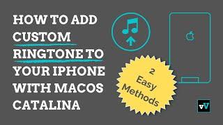 How to add a custom ringtone to iPhone with macOS Catalina - 2 EASY Methods