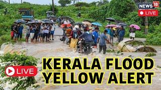 Kerala Floods 2024 | Kerala Rains Today Updates | IMD Issues Yellow Alert In Few Districts |  N18L