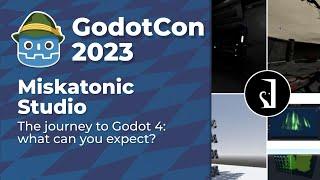 Miskatonic Studio: The journey to Godot 4: what can you expect?  #GodotCon2023