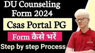 Du pg csas Form 2024 | How to Fill Du pg csas Form 2024 | Du pg Counseling form 2024