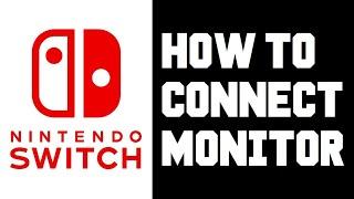 Nintendo Switch How To Connect To Monitor - How To Connect Nintendo Switch To PC Monitor HDMI Guide