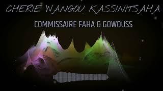 COMMISSAIRE FAHA & GOWOUSS - CHÉRIE WANGOU KASSINI TSAHA