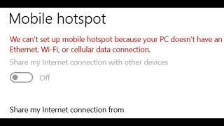 Fix We Can't Set Up Mobile Hotspot Because Your PC Doesn't Have Ethernet WiFi Or Cellular Connection