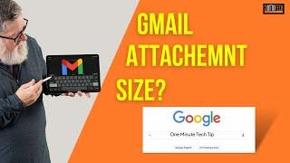 How large a file can you send in Gmail?