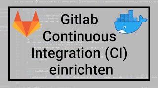 Continuous Integration (CI) Pipeline in Gitlab einrichten