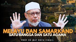 Melayu Dan Samarkand Adalah Satu Bangsa Dan Satu Agama Suatu Ketika Dahulu | Prof Dr.Mat Ro Fa