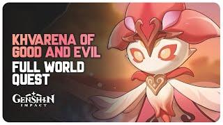Khvarena of Good and Evil (Full World Quest) | Genshin Impact Ver. 3.6