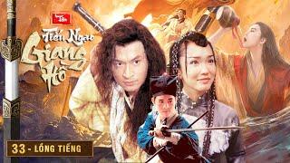 TÂN TIẾU NGẠO GIANG HỒ [Tập 33] - Phim Kiếm Hiệp Kim Dung | US Lồng Tiếng
