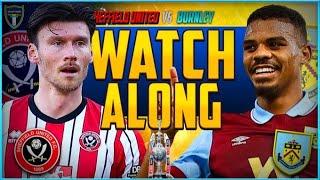 Sheffield United v Burnley Live Stream Watchalong!