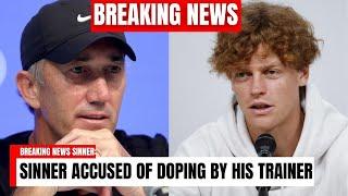 BREAKING: SINNER'S TRAINER REVEALS THE HIDDEN TRUTH ABOUT HIS DOPING CASE