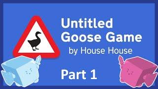 Co-op Anarchy in the UNTITLED GOOSE GAME [Part 1] | Sleet & Snow