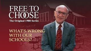 Free To Choose 1980 - Vol. 06 What's Wrong with Our Schools? - Full Video