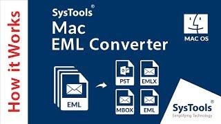 How to Export Multiple Mac Supported EMLX/EML Files to MBOX, PST | SysTools Mac EML Converter