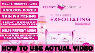 (ACTUAL VIDEO) HOW TO USE PERFECT FORMULA FILTER-FREE EXFOLIATING FACIAL SET (ACTUAL PROCEDURE)