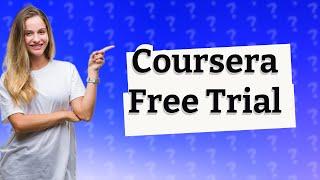 How do I get a 7 day free trial of Coursera?