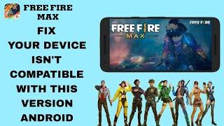 How To Fix Your Device Isn't Compatible WithThis Version Androidon Free Fire Max App |Final solution