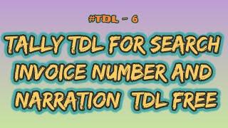 Tally tdl for search invoice number and narration#tdl free