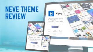 Neve Theme Review – Is it Worth It?