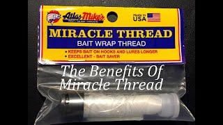 Advantages of Using Atlas Mike's Miracle Thread For Soft Baits!