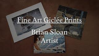 Fine Art Giclée Prints at Brian Sloan Artist