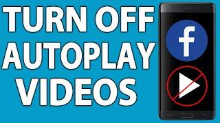 How to turn off autoplay videos on Facebook of your mobile