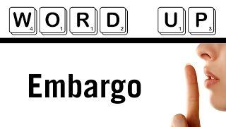 What is an "Embargo"?